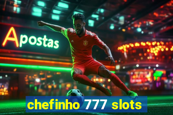 chefinho 777 slots